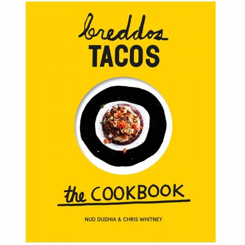 Breddos Tacos Cookbook